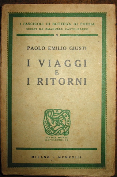 Paolo Emilio Giusti I viaggi e i ritorni 1923 Milano Bottega di Poesia
